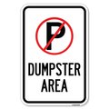 Signmission No Parking Dumpster Area Heavy-Gauge Aluminum Sign, 12" x 18", A-1218-23748 A-1218-23748
